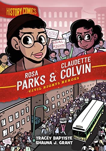 History Comics: Rosa Parks & Claudette Colvin: Civil Rights Heroes by Tracey Baptise, Shauna J. Grant (Illustrator)