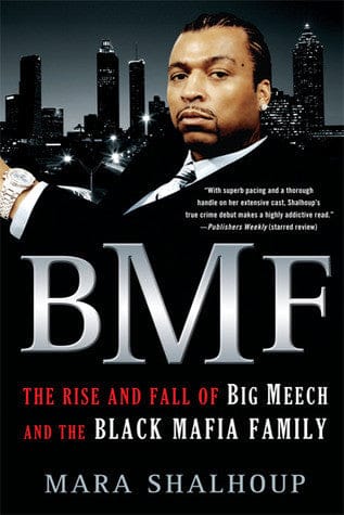 BMF: The Rise and Fall of Big Meech and the Black Mafia Family by Mara Shalhoup - Frugal Bookstore