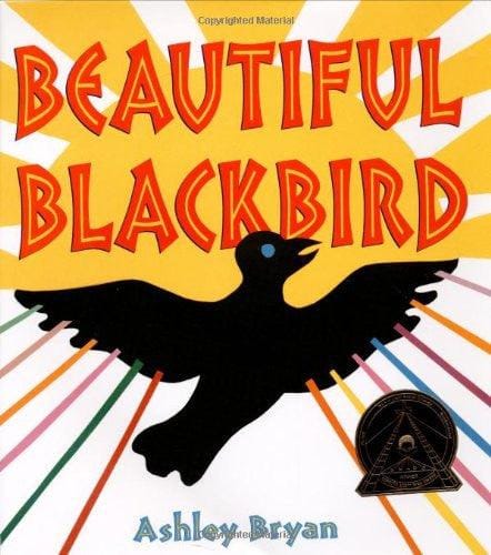 Beautiful Blackbird  by Ashley Bryan (Coretta Scott King Illustrator Award Winner)--ON BACKORDER-- - Frugal Bookstore