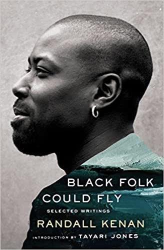 Pre-Order: Black Folk Could Fly: Selected Writings by Randall Kenan - Frugal Bookstore