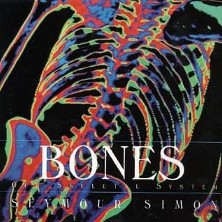 Bones: Our Skeletal System by Seymour Simon - Frugal Bookstore