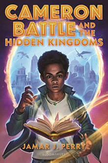 Cameron Battle and the Hidden Kingdoms by Jamar J. Perry - Frugal Bookstore