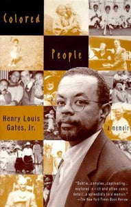 Colored People: A Memoir by Henry Louis Gates, Jr.