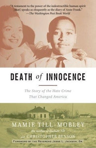 Death of Innocence: The Story of the Hate Crime That Changed America by Mamie Till-Mobley