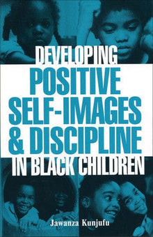 Developing Positive Self-Images & Discipline in Black Children by Dr. Jawanza Kunjufu - Frugal Bookstore