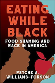 Eating While Black: Food Shaming and Race in America - Frugal Bookstore