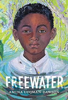 Freewater by Amina Luqman-Dawson - Frugal Bookstore
