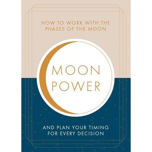 Moonpower: How to Work with the Phases of the Moon and Plan Your Timing for Every Major Decision by Jane Struthers