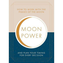 Moonpower: How to Work with the Phases of the Moon and Plan Your Timing for Every Major Decision by Jane Struthers