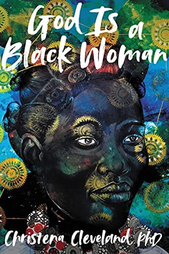 God Is a Black Woman by Christina Cleveland Ph.D. - Frugal Bookstore