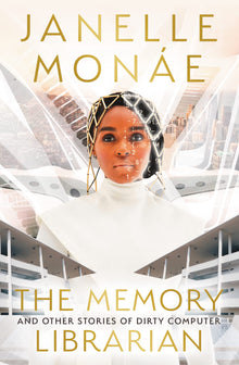 The Memory Librarian: And Other Stories of Dirty Computer by Janelle Monáe - Frugal Bookstore