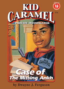 Kid Caramel, Private Investigator: Case of the Missing Ankh (Book 1) by Dwayne J. Ferguson - Frugal Bookstore