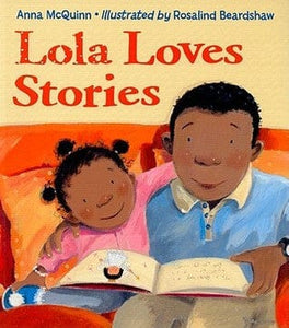 Lola Loves Stories by Anna Mcquinn, Rosalind Beardshaw (Illustrator)