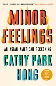 Minor Feelings: An Asian American Reckoning by Cathy Park Hong - Frugal Bookstore