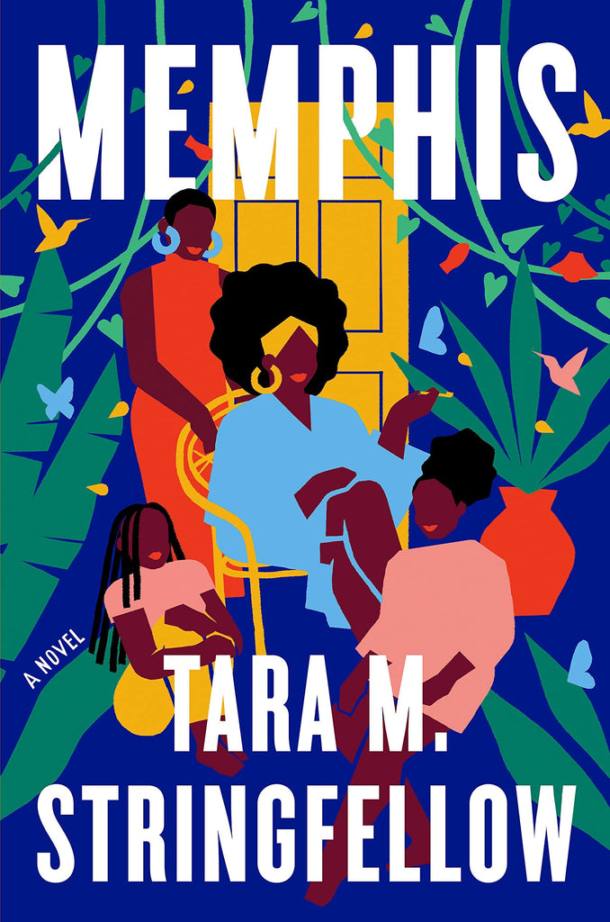 Memphis: A Novel by Tara M. Stringfellow - Frugal Bookstore