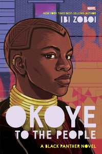 Okoye to the People: A Black Panther Novel by Ibi Zoboi