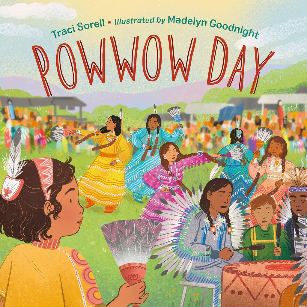 Powwow Day by Traci Sorell  (Author), Madelyn Goodnight (Illustrator) - Frugal Bookstore
