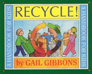 Recycle!: A Handbook for Kids by Gail Gibbons
