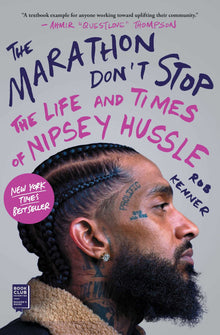 The Marathon Don't Stop: The Life and Times of Nipsey Hussle by Rob Kenner - Frugal Bookstore