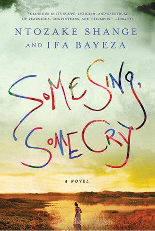 Some Sing, Some Cry by Ntozake Shange, Ifa Bayeza - Frugal Bookstore