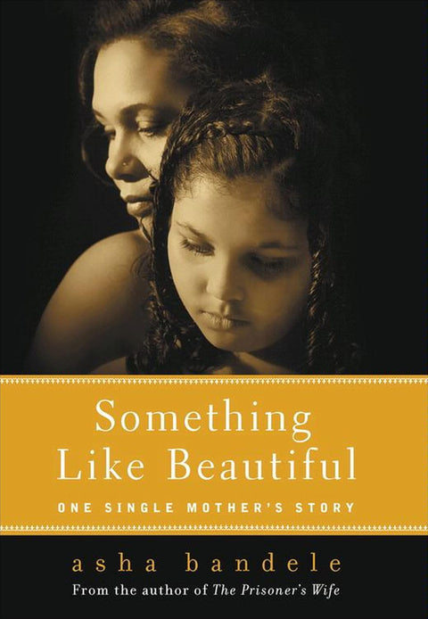 Something Like Beautiful: One Single Mother's Story by Asha Bandele - Frugal Bookstore