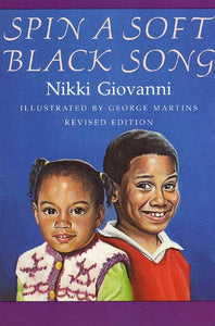 Spin a Soft Black Song: Poems for Children by Nikki Giovanni, George Martins (Illustrator)