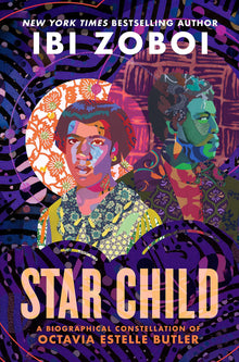 Star Child: A Biographical Constellation of Octavia Estelle Butler  by Ibi Zoboi - Frugal Bookstore