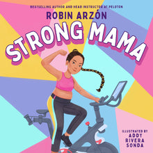 Strong Mama by Robin Arzon and Illustrated by Addy Rivera Sonda - Frugal Bookstore