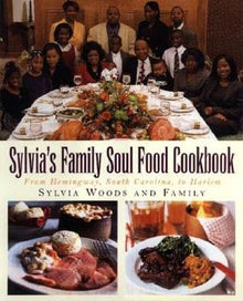 Sylvia's Family Soul Food Cookbook: From Hemingway, South Carolina, To Harlem by Sylvia Woods - Frugal Bookstore