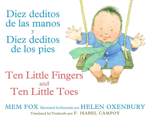 Diez deditos de las manos y Diez deditos de los pies / Ten Little Fingers and Ten Little Toes (English / Spanish Edition) by Mem Fox - Frugal Bookstore