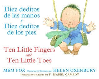 Diez deditos de las manos y Diez deditos de los pies / Ten Little Fingers and Ten Little Toes (English / Spanish Edition) by Mem Fox - Frugal Bookstore