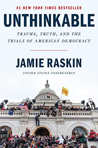 Unthinkable: Trauma, Truth, and the Trials of American Democracy by Jamie Raskin - Frugal Bookstore