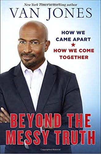 Beyond the Messy Truth: How We Came Apart, How We Come Together by Van Jones - Frugal Bookstore