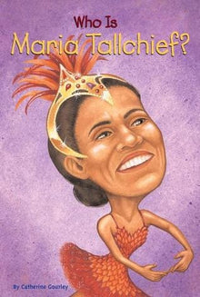 Who Is Maria Tallchief? by Catherine Gourley - Frugal Bookstore