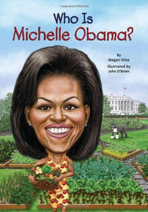 Who Is Michelle Obama? by Megan Stine