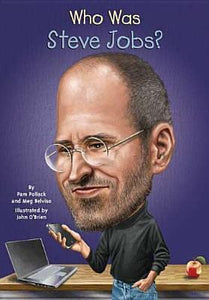 Who Was Steve Jobs? by Pam Pollack, Meg Belviso