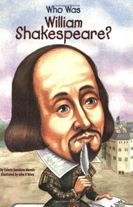 Who Was William Shakespeare? by Celeste Mannis