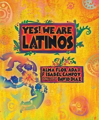 Yes! We Are Latinos! by Alma Flor Ada, F. Isabel Campoy - Frugal Bookstore
