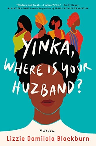 Yinka, Where Is Your Huzband?: A Novel by Lizzie Damilola Blackburn - Frugal Bookstore
