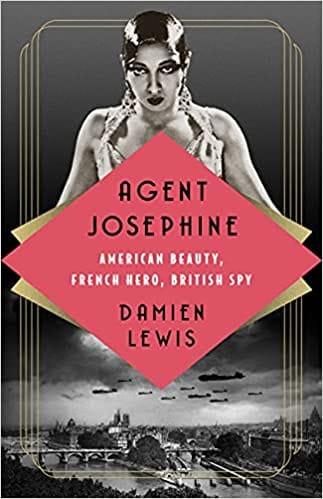 Agent Josephine: American Beauty, French Hero, British Spy by Damien Lewis - Frugal Bookstore