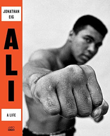 Ali: A Life by Jonathan Eig - Frugal Bookstore