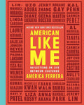 American Like Me: Reflections on Life Between Cultures by America Ferrera - Frugal Bookstore