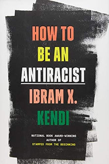 How to Be an Antiracist by Ibram X. Kendi - Frugal Bookstore