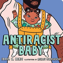 AntiRacist Baby by Ibram X. Kendi - Frugal Bookstore