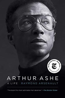 Arthur Ashe: A Life by Raymond Arsenault - Frugal Bookstore