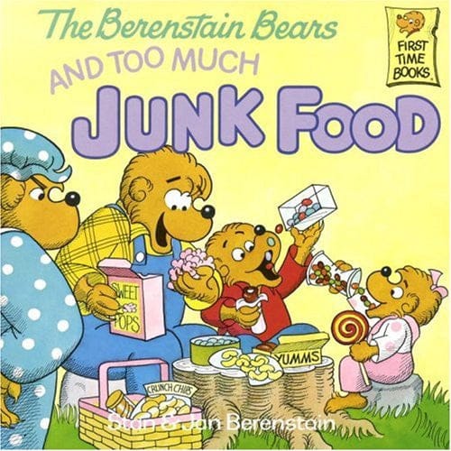The Berenstain Bears and Too Much Junk Food by Stan Berenstain, Jan Berenstain - Frugal Bookstore