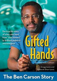 Gifted Hands, Kids Edition: The Ben Carson Story by Gregg Lewis - Frugal Bookstore