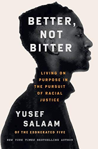 Better, Not Bitter: Living on Purpose in the Pursuit of Racial Justice by Yusef Salaam  (Author) - Frugal Bookstore