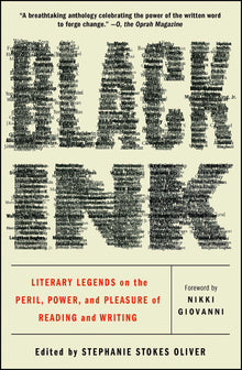 Black Ink: Literary Legends on the Peril, Power, and Pleasure of Reading and Writing by Stephanie Stokes Oliver(Editor), Nikki Giovanni(Foreword) - Frugal Bookstore