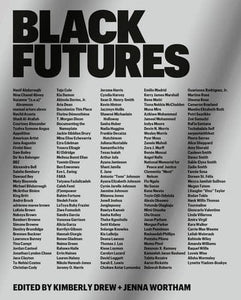 Black Futures Paperback – by Kimberly Drew  (Author), Jenna Wortham  (Author)